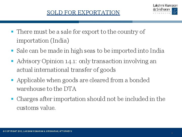 SOLD FOR EXPORTATION § There must be a sale for export to the country