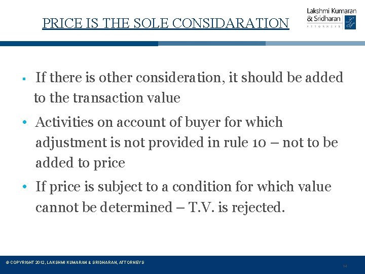 PRICE IS THE SOLE CONSIDARATION § If there is other consideration, it should be