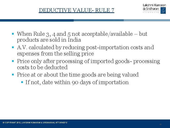 DEDUCTIVE VALUE- RULE 7 § When Rule 3, 4 and 5 not acceptable/available –