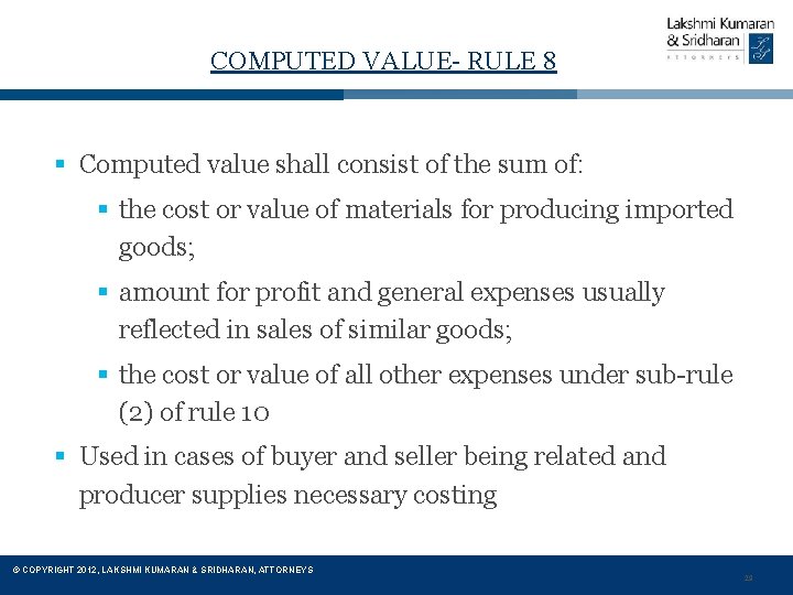 COMPUTED VALUE- RULE 8 § Computed value shall consist of the sum of: §