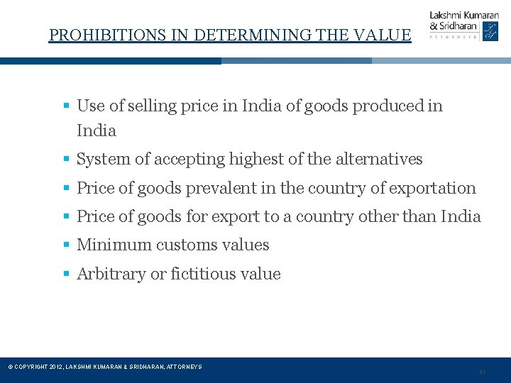 PROHIBITIONS IN DETERMINING THE VALUE § Use of selling price in India of goods