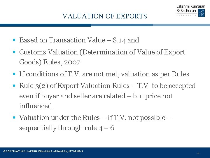 VALUATION OF EXPORTS § Based on Transaction Value – S. 14 and § Customs