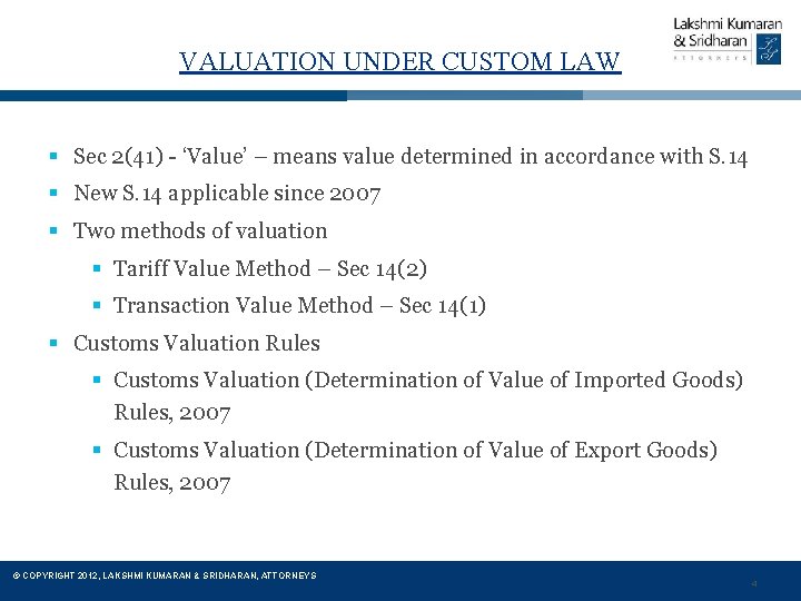 VALUATION UNDER CUSTOM LAW § Sec 2(41) - ‘Value’ – means value determined in