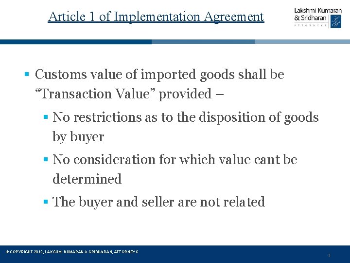 Article 1 of Implementation Agreement § Customs value of imported goods shall be “Transaction