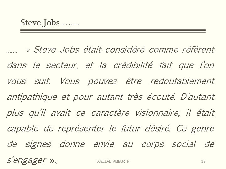 Steve Jobs …… ……. « Steve Jobs était considéré comme référent dans le secteur,