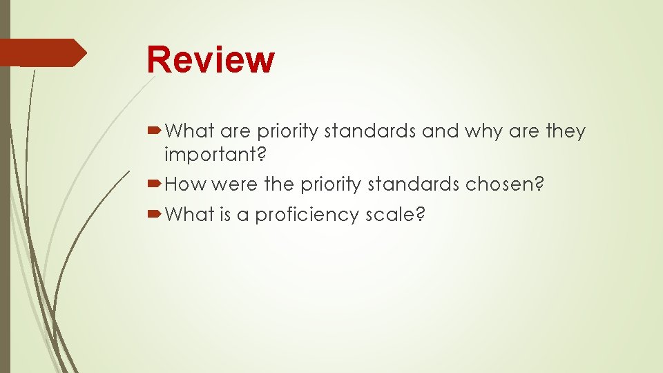 Review What are priority standards and why are they important? How were the priority