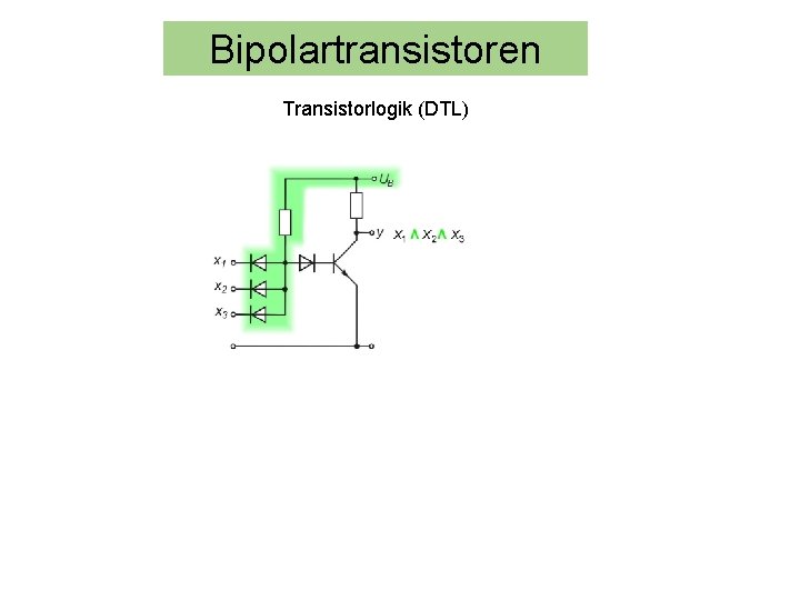 Bipolartransistoren Transistorlogik (DTL) 