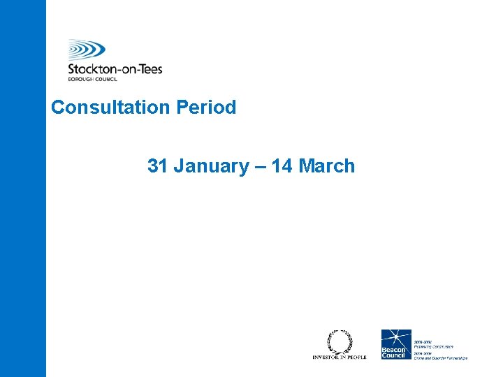 Consultation Period 31 January – 14 March 