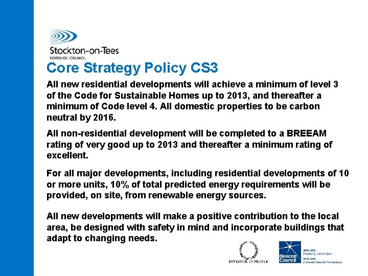 Core Strategy Policy CS 3 All new residential developments will achieve a minimum of