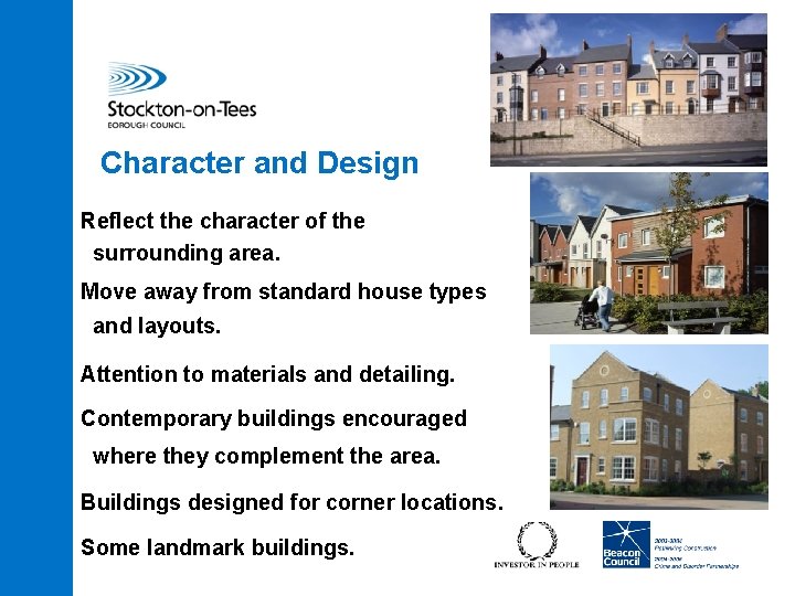 Character and Design Reflect the character of the surrounding area. Move away from standard