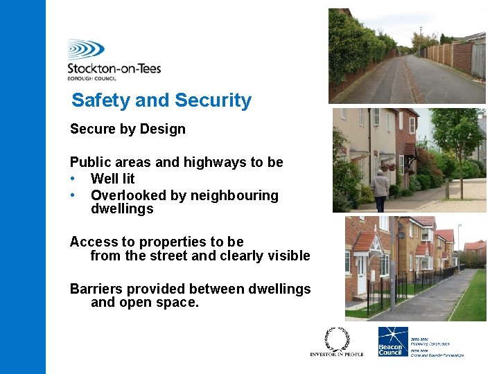 Safety and Security Secure by Design Public areas and highways to be • Well