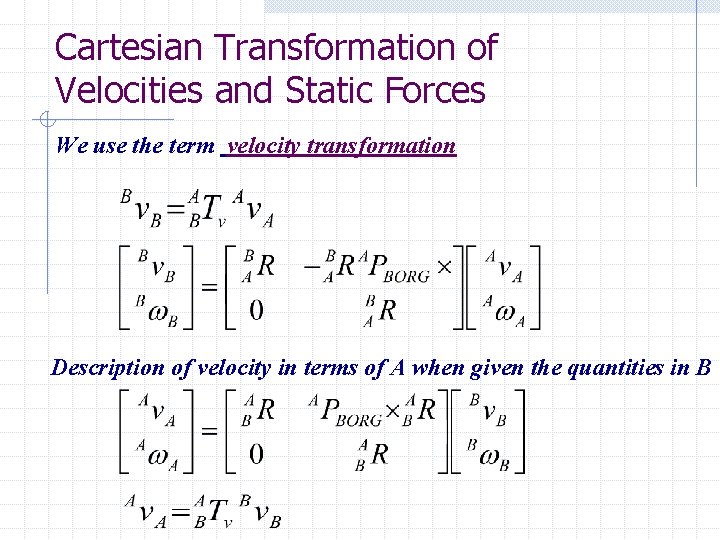 Cartesian Transformation of Velocities and Static Forces We use the term velocity transformation Description Cartesian Transformation of Velocities and Static Forces We use the term velocity transformation Description