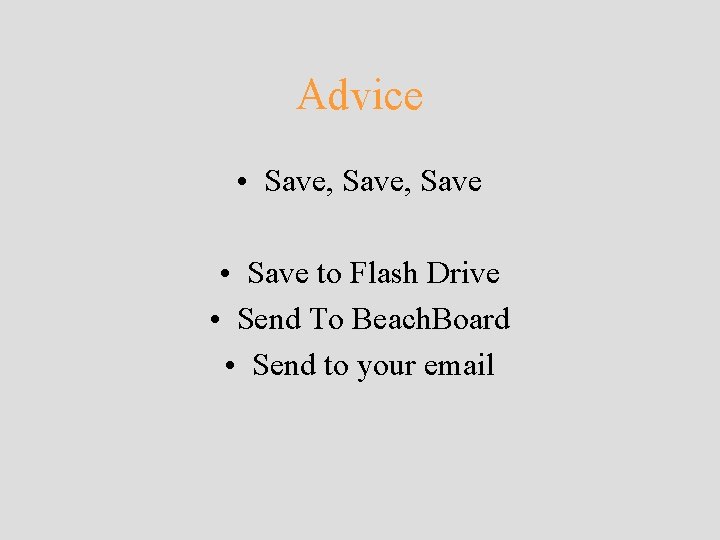 Advice • Save, Save • Save to Flash Drive • Send To Beach. Board Advice • Save, Save • Save to Flash Drive • Send To Beach. Board