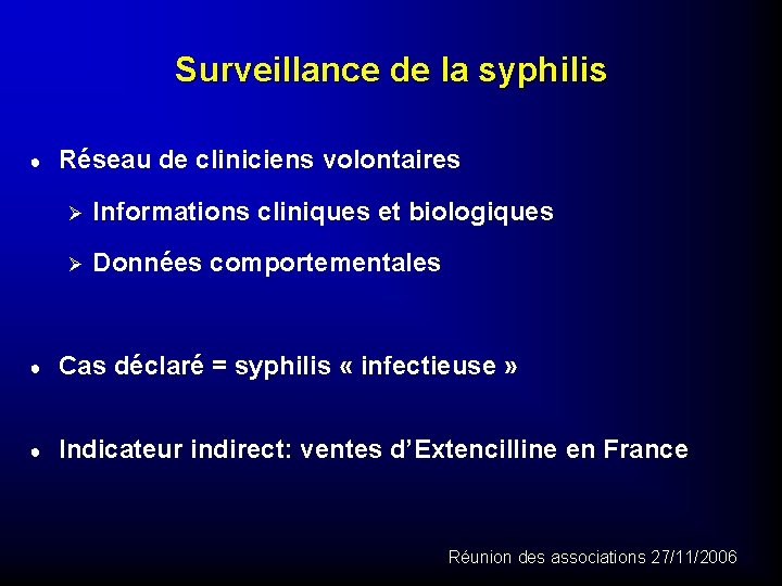 Surveillance de la syphilis ● Réseau de cliniciens volontaires Ø Informations cliniques et biologiques