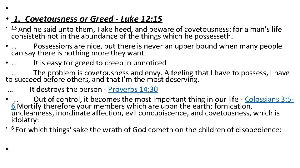 • • 1. Covetousness or Greed - Luke 12: 15 • 15 And