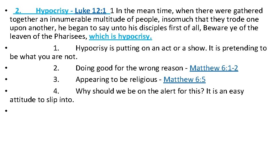  • 2. Hypocrisy - Luke 12: 1 1 In the mean time, when