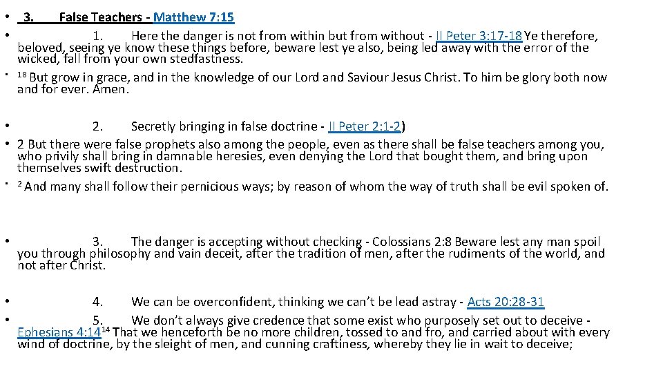  • 3. False Teachers - Matthew 7: 15 • 1. Here the danger