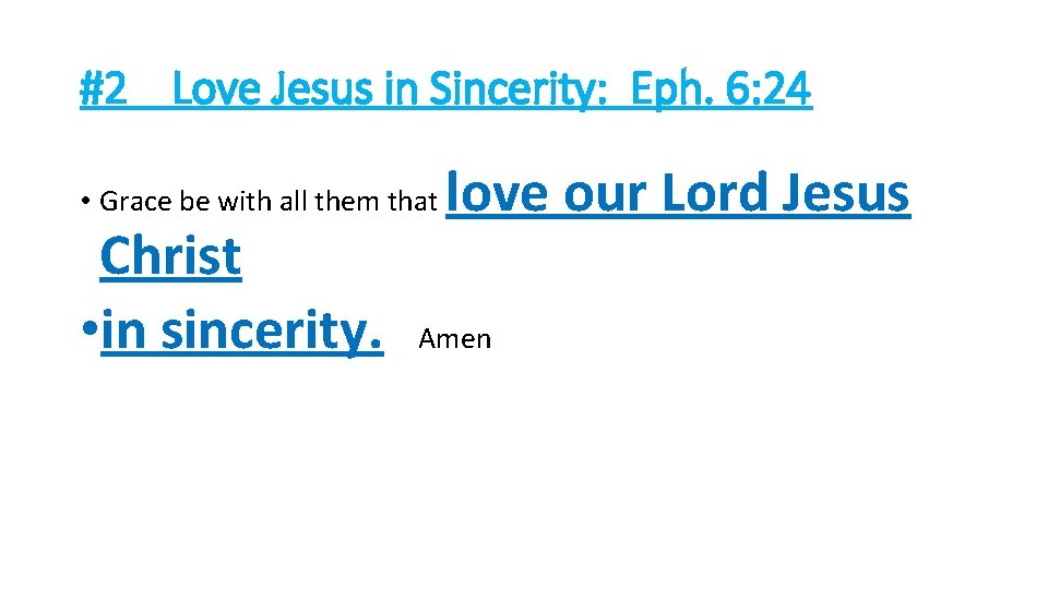 #2 Love Jesus in Sincerity: Eph. 6: 24 • Grace be with all them