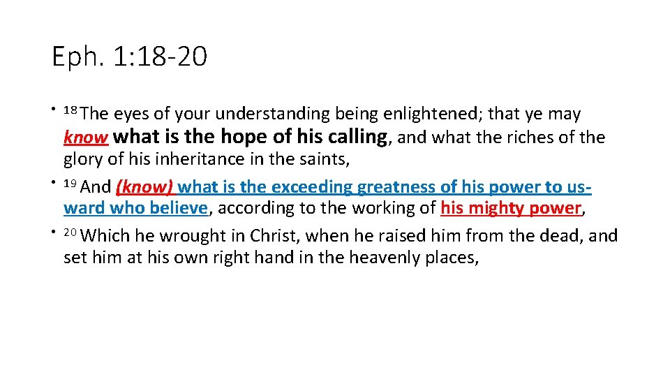 Eph. 1: 18 -20 • 18 The • • eyes of your understanding being