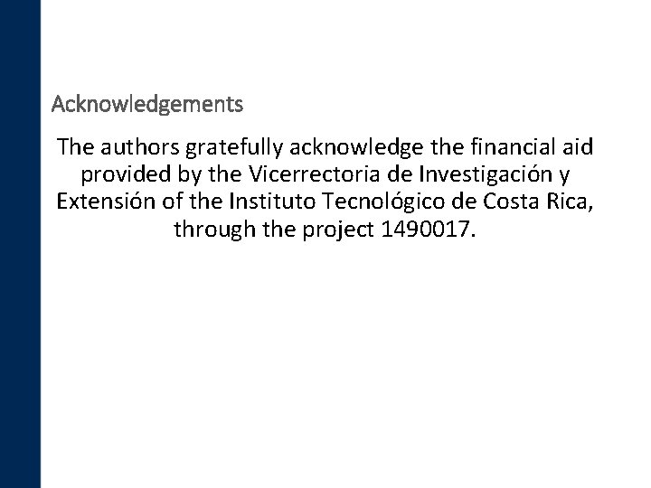 Acknowledgements The authors gratefully acknowledge the financial aid provided by the Vicerrectoria de Investigación