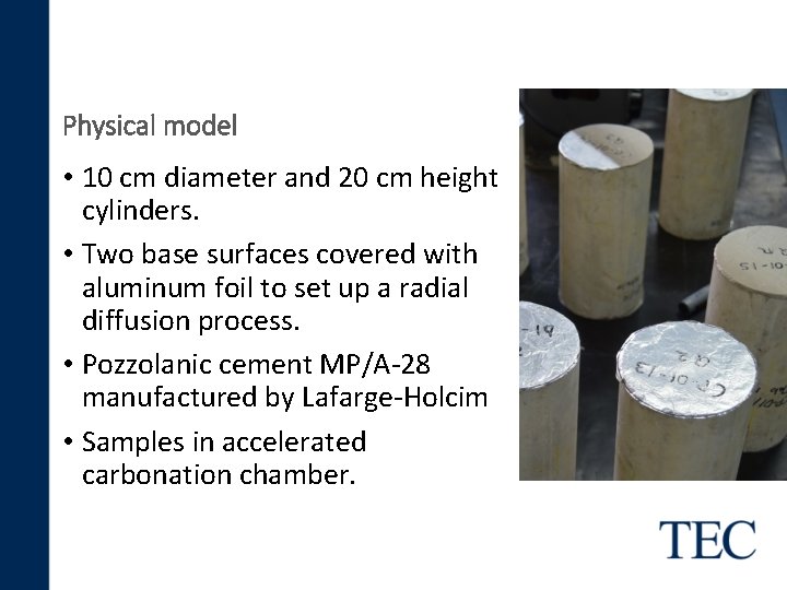 Physical model • 10 cm diameter and 20 cm height cylinders. • Two base