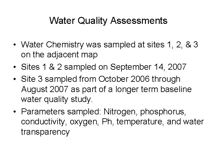 Water Quality Assessments • Water Chemistry was sampled at sites 1, 2, & 3