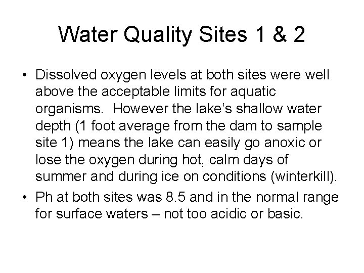 Water Quality Sites 1 & 2 • Dissolved oxygen levels at both sites were