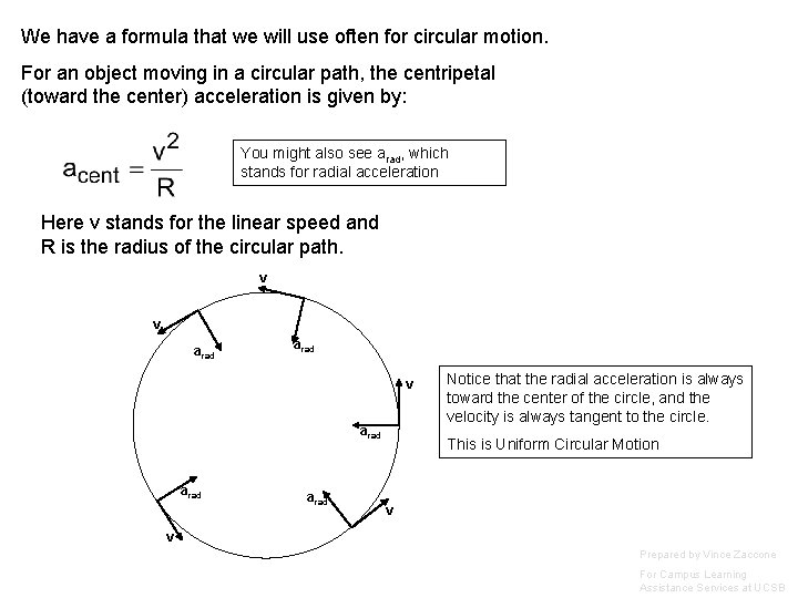 We have a formula that we will use often for circular motion. For an