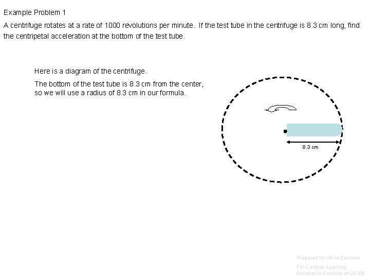 Example Problem 1 A centrifuge rotates at a rate of 1000 revolutions per minute.