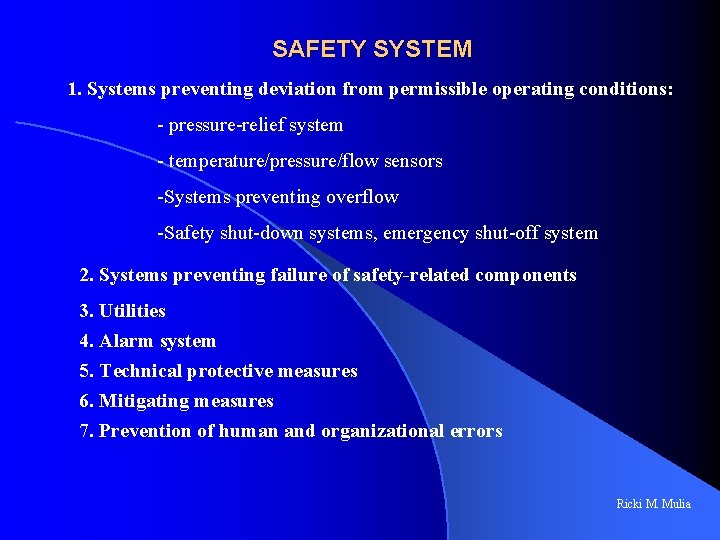 SAFETY SYSTEM 1. Systems preventing deviation from permissible operating conditions: - pressure-relief system -