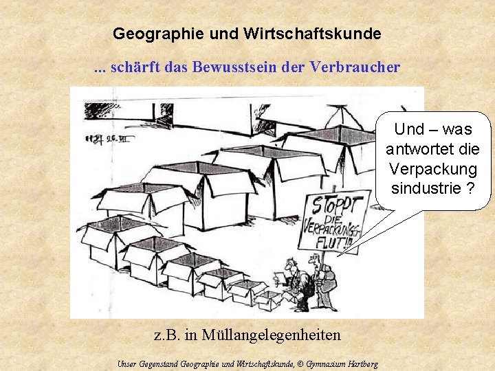 Geographie und Wirtschaftskunde. . . schärft das Bewusstsein der Verbraucher Und – was antwortet