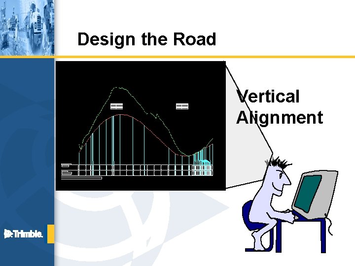 Design the Road Vertical Alignment 