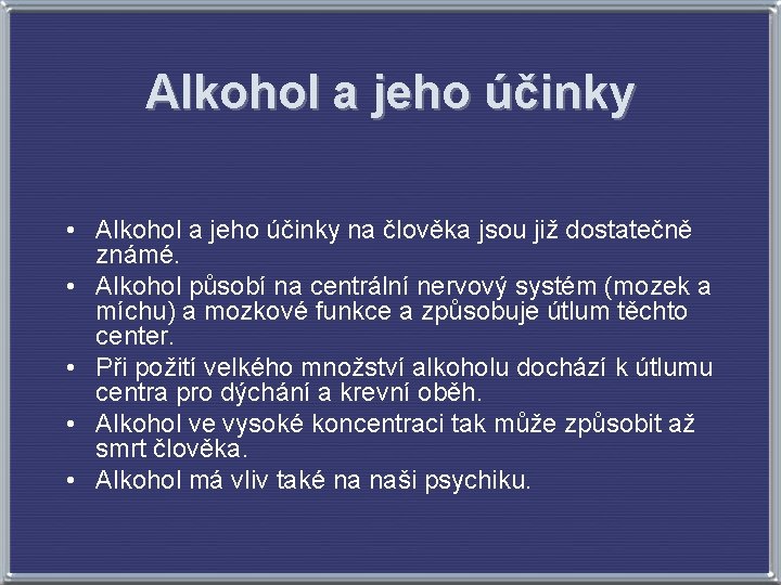 Alkohol a jeho účinky • Alkohol a jeho účinky na člověka jsou již dostatečně