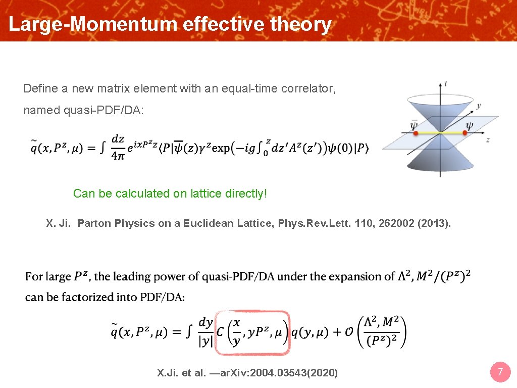 Large-Momentum effective theory OUTLINE Define a new matrix element with an equal-time correlator, named