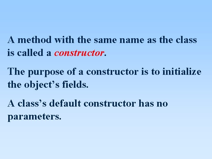 A method with the same name as the class is called a constructor. The A method with the same name as the class is called a constructor. The