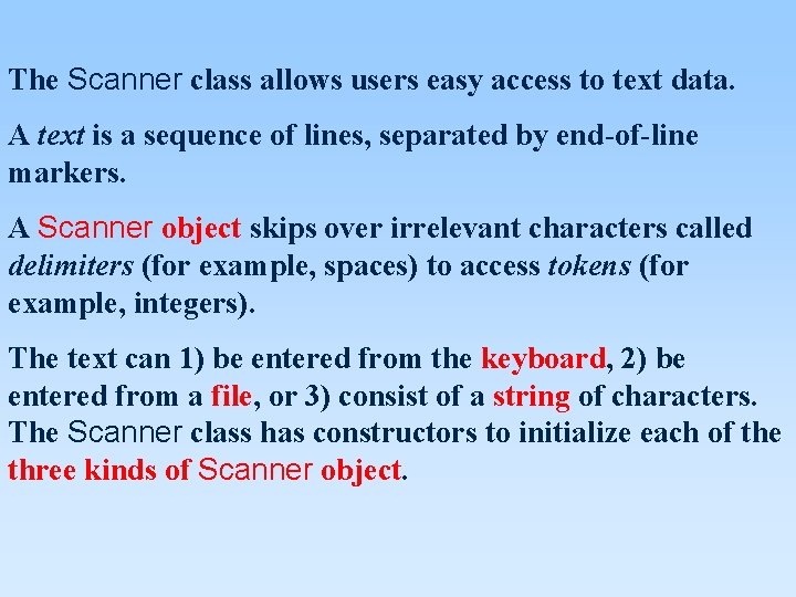 The Scanner class allows users easy access to text data. A text is a The Scanner class allows users easy access to text data. A text is a