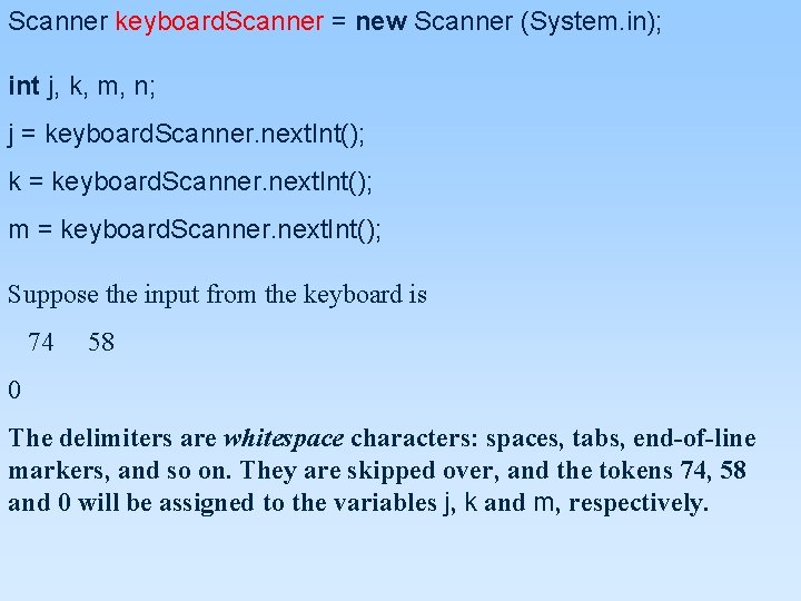 Scanner keyboard. Scanner = new Scanner (System. in); int j, k, m, n; j Scanner keyboard. Scanner = new Scanner (System. in); int j, k, m, n; j