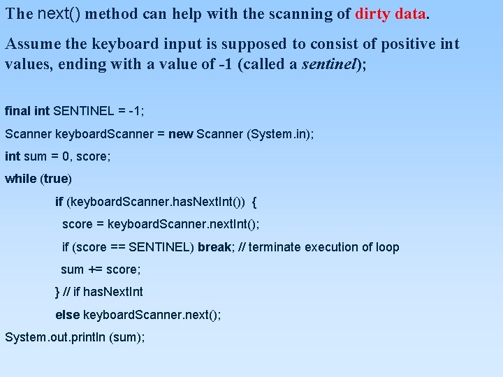 The next() method can help with the scanning of dirty data. Assume the keyboard The next() method can help with the scanning of dirty data. Assume the keyboard