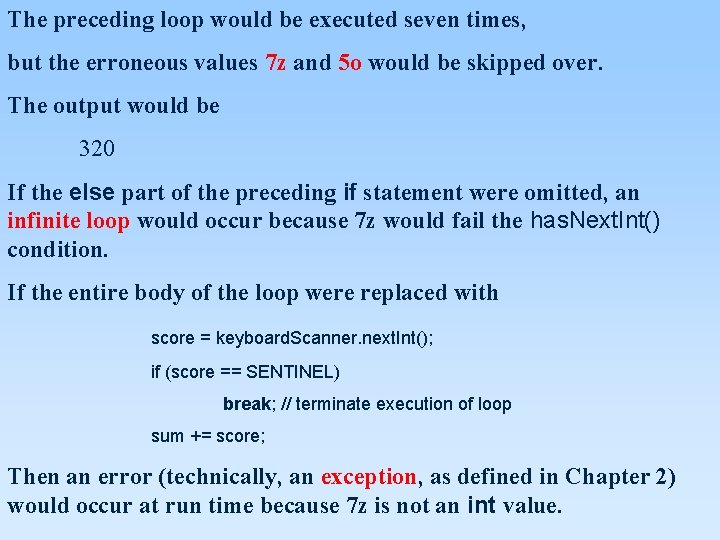 The preceding loop would be executed seven times, but the erroneous values 7 z The preceding loop would be executed seven times, but the erroneous values 7 z