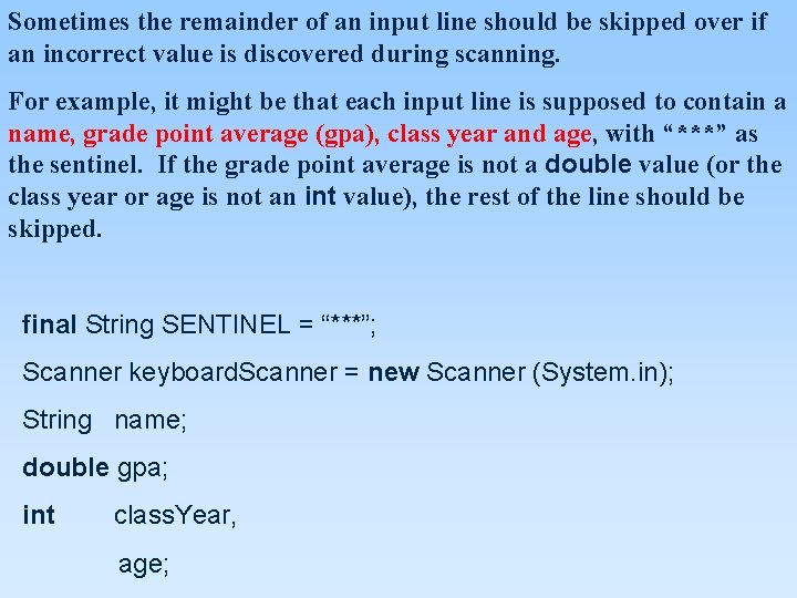 Sometimes the remainder of an input line should be skipped over if an incorrect Sometimes the remainder of an input line should be skipped over if an incorrect