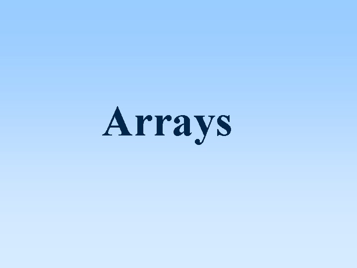 Arrays Arrays