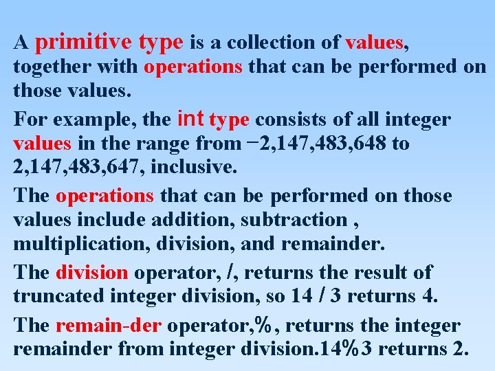 A primitive type is a collection of values, together with operations that can be A primitive type is a collection of values, together with operations that can be