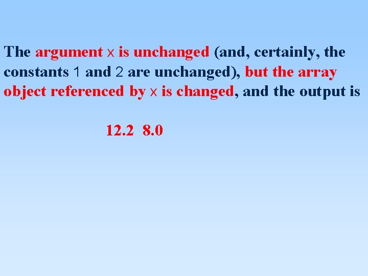The argument x is unchanged (and, certainly, the constants 1 and 2 are unchanged), The argument x is unchanged (and, certainly, the constants 1 and 2 are unchanged),