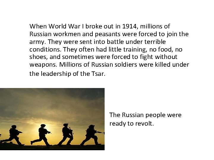 When World War I broke out in 1914, millions of Russian workmen and peasants