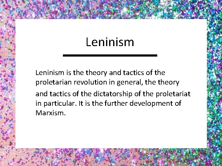 Leninism is theory and tactics of the proletarian revolution in general, theory and tactics