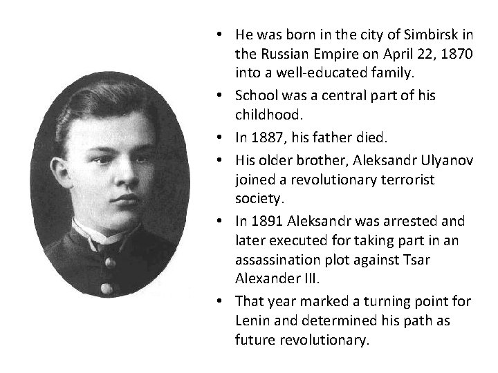  • He was born in the city of Simbirsk in the Russian Empire
