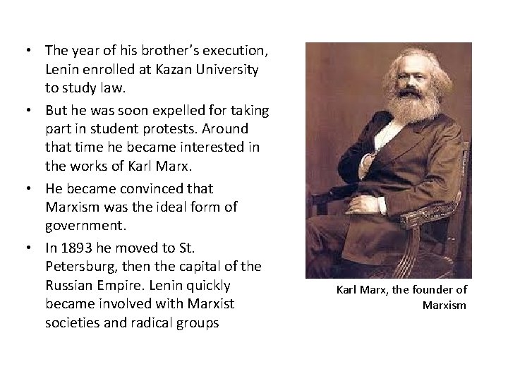  • The year of his brother’s execution, Lenin enrolled at Kazan University to