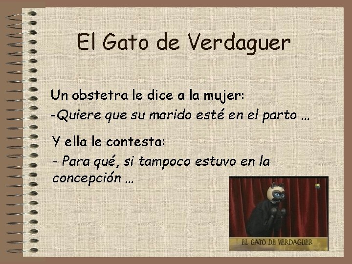 El Gato de Verdaguer Un obstetra le dice a la mujer: -Quiere que su