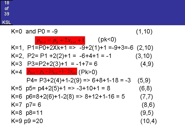 18 of 39 KSL K=0 and P 0 = -9 (pk<0) K=1, P 1=P