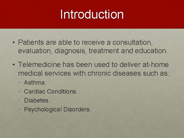 Introduction • Patients are able to receive a consultation, evaluation, diagnosis, treatment and education.